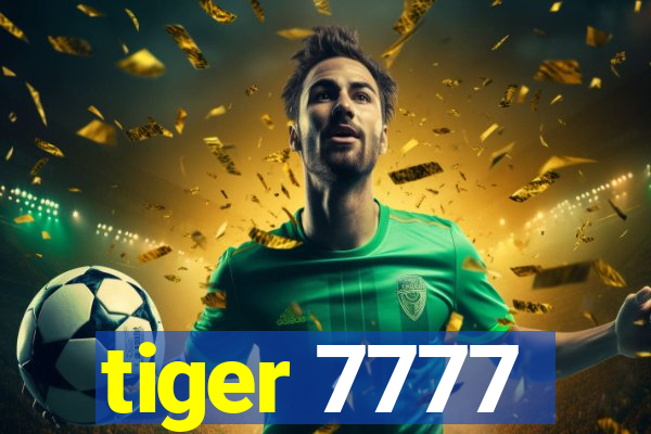 tiger 7777