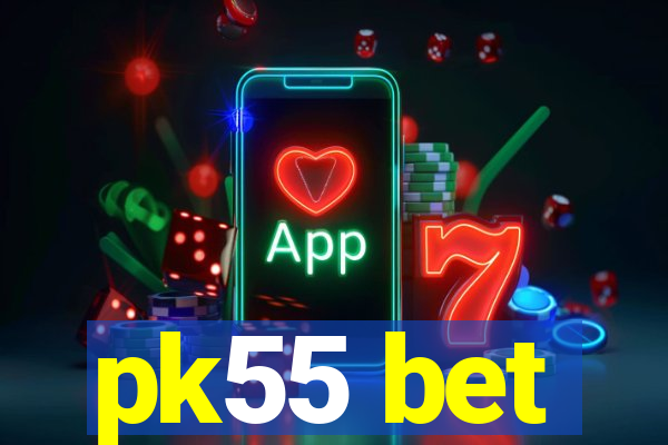 pk55 bet