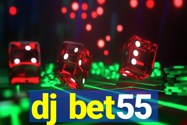 dj bet55