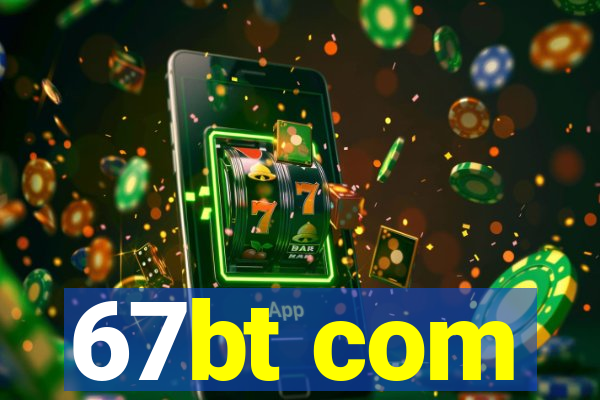 67bt com