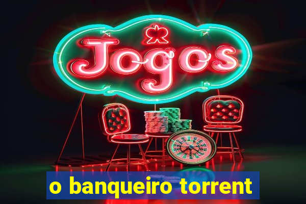 o banqueiro torrent