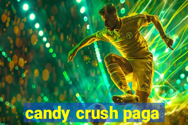 candy crush paga
