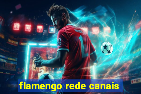 flamengo rede canais