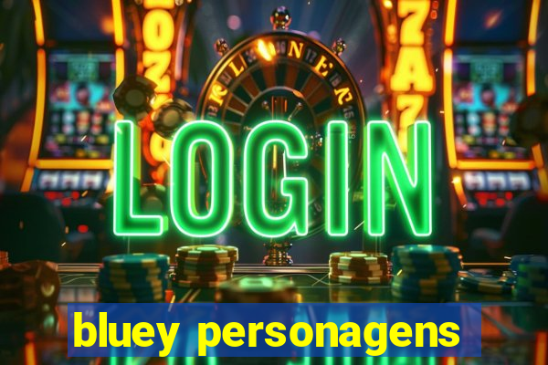 bluey personagens