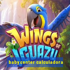 babycenter calculadora