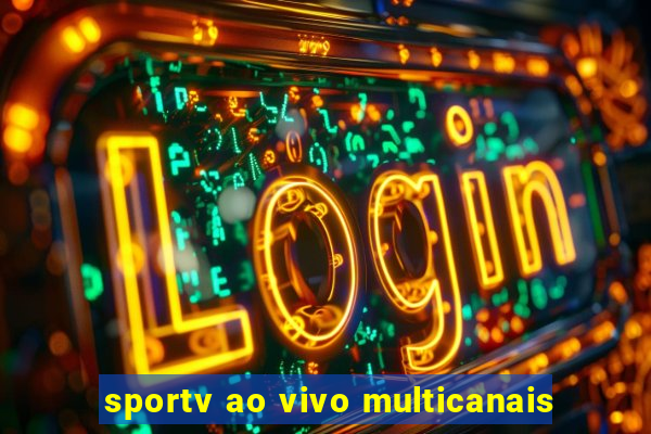 sportv ao vivo multicanais