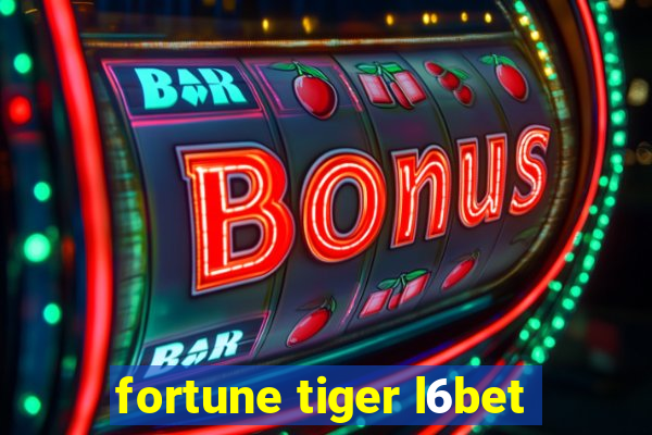 fortune tiger l6bet