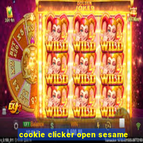 cookie clicker open sesame