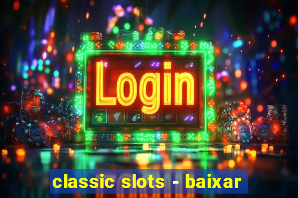 classic slots - baixar