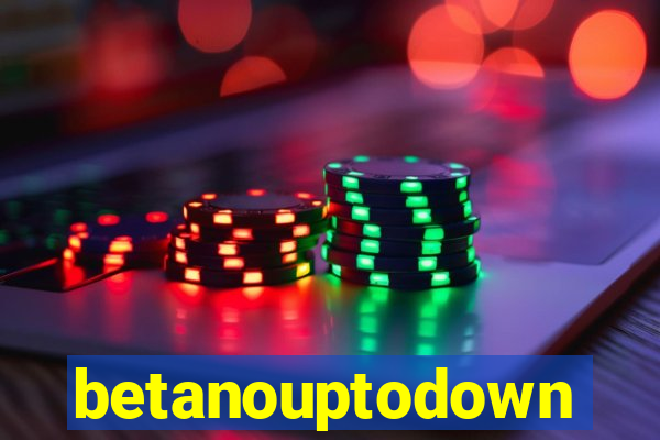betanouptodown