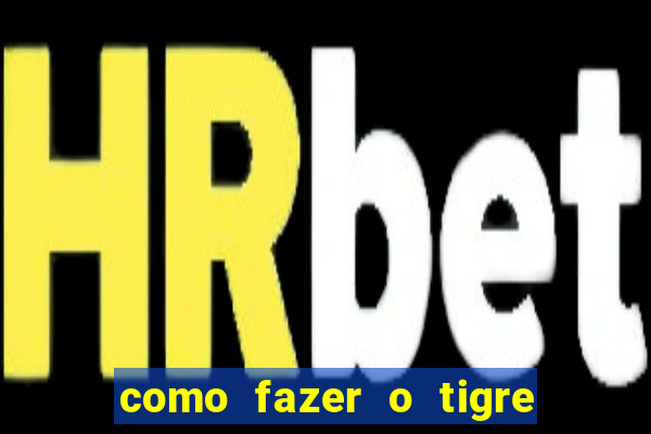 como fazer o tigre soltar a carta no fortune tiger