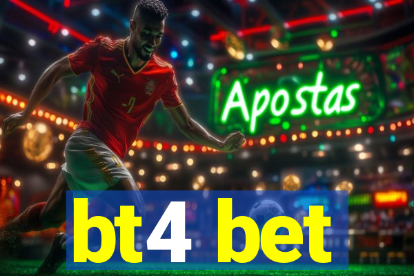 bt4 bet