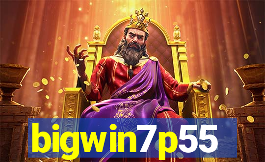 bigwin7p55