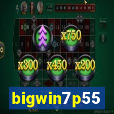 bigwin7p55