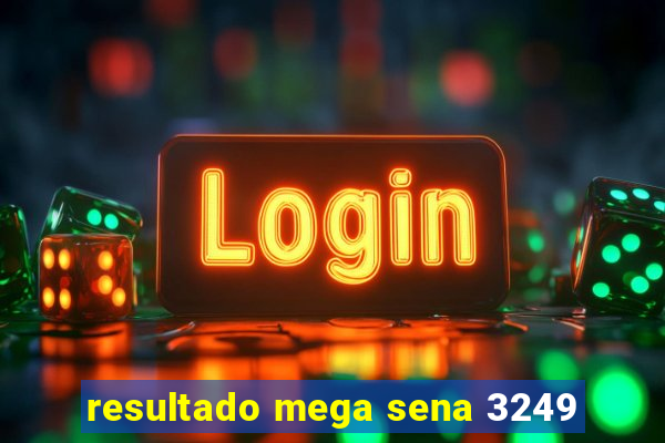 resultado mega sena 3249