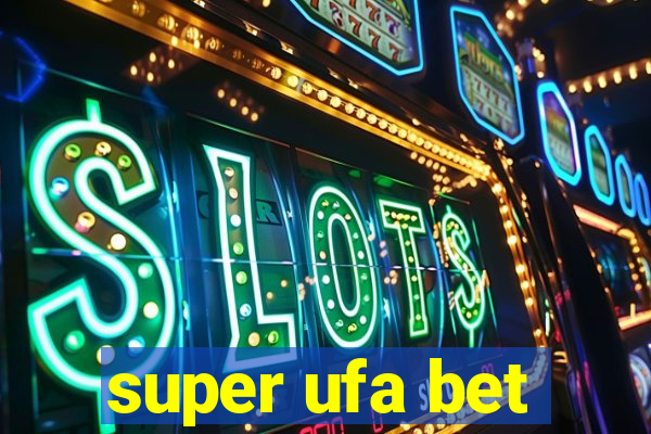 super ufa bet
