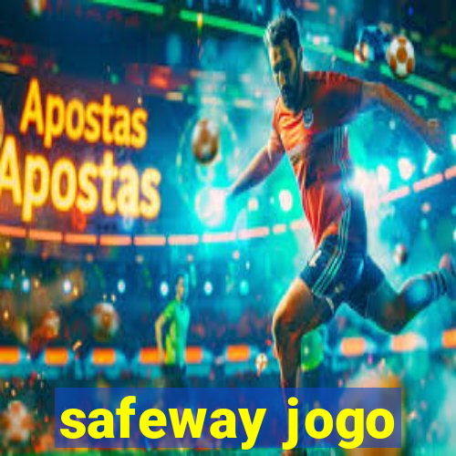 safeway jogo