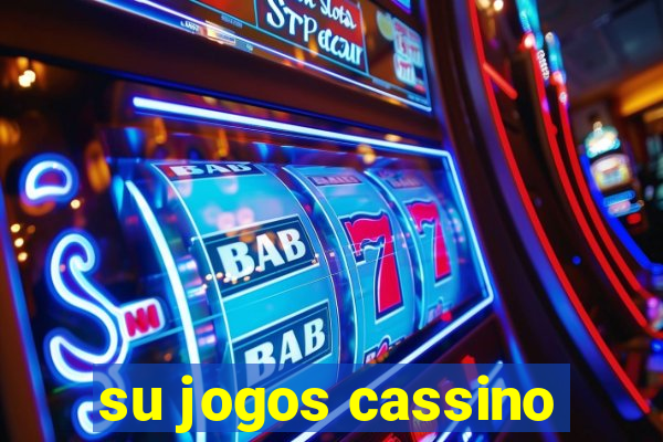 su jogos cassino