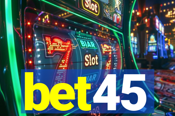 bet45