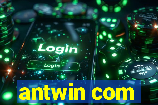 antwin com