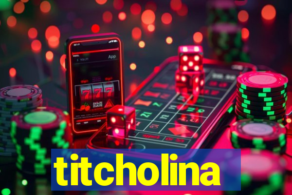 titcholina