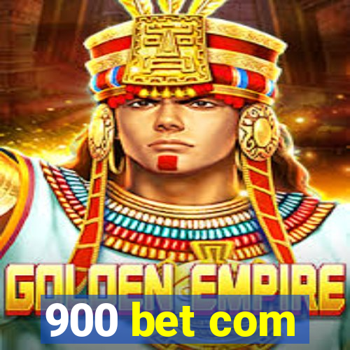 900 bet com
