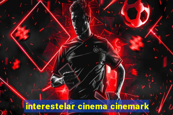 interestelar cinema cinemark