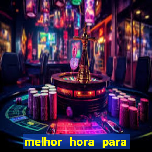melhor hora para jogar fortune touro