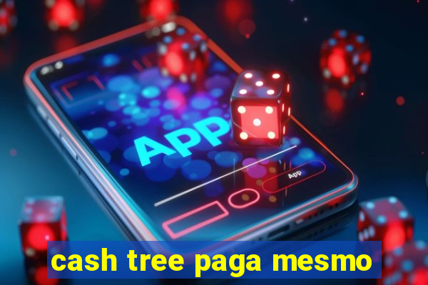 cash tree paga mesmo