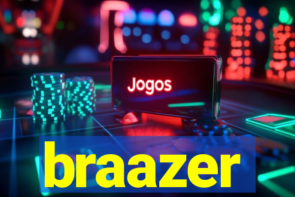 braazer