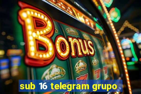 sub 16 telegram grupo
