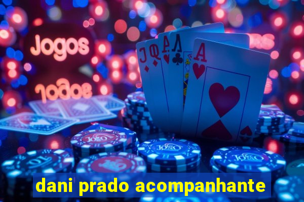 dani prado acompanhante