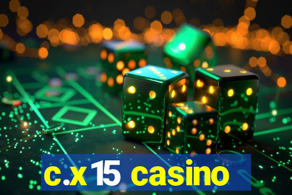 c.x15 casino