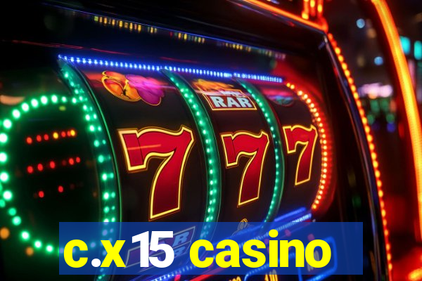c.x15 casino
