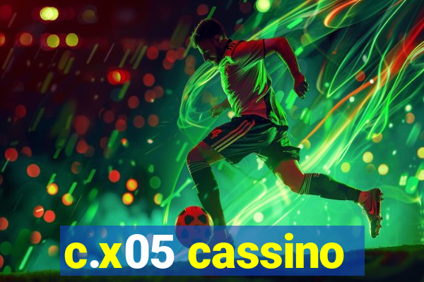 c.x05 cassino