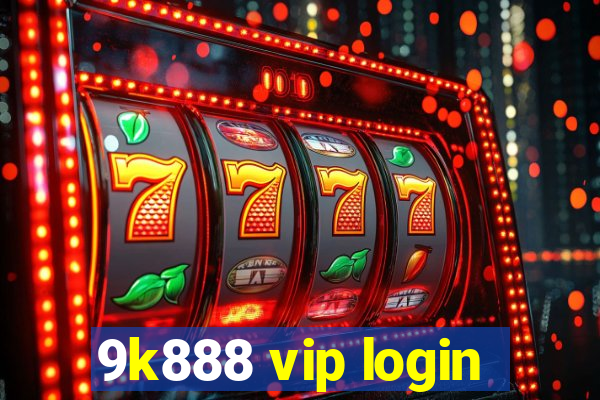 9k888 vip login