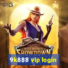 9k888 vip login