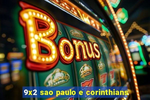 9x2 sao paulo e corinthians