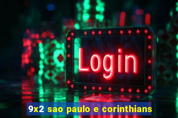 9x2 sao paulo e corinthians