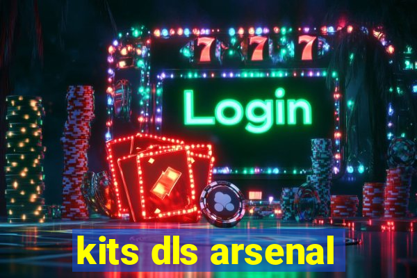 kits dls arsenal
