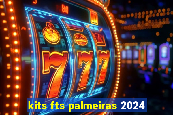 kits fts palmeiras 2024