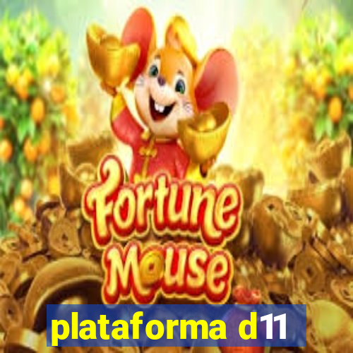 plataforma d11
