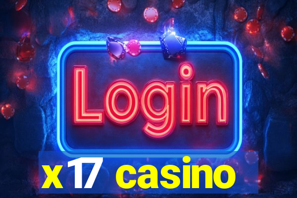 x17 casino