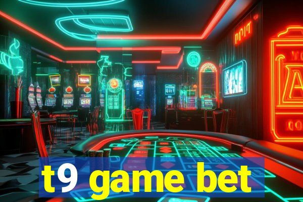 t9 game bet