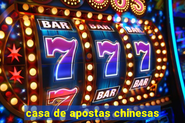 casa de apostas chinesas