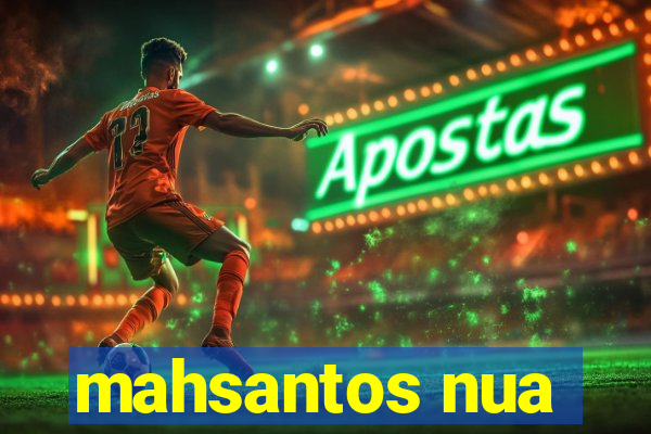 mahsantos nua