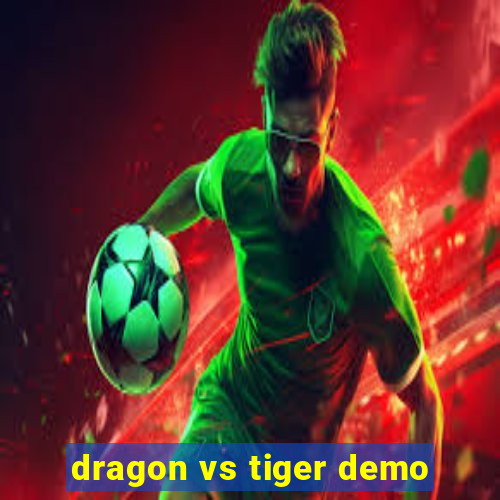 dragon vs tiger demo