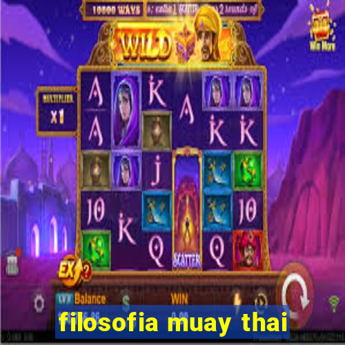 filosofia muay thai