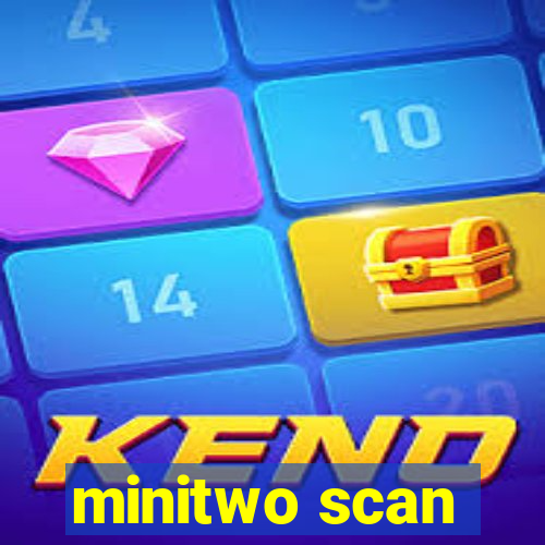 minitwo scan