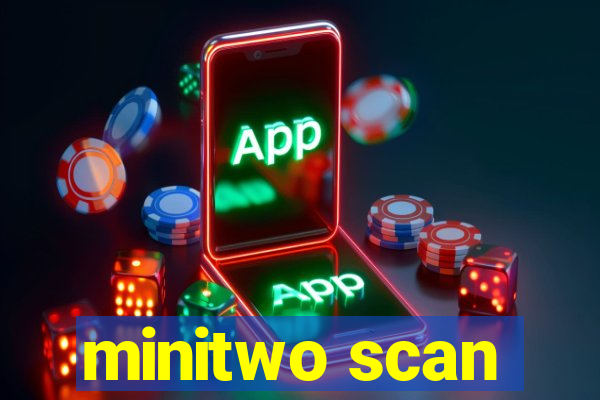 minitwo scan